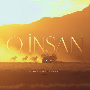 Elvin Abdullayev — O İnsan