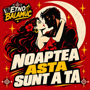 Etno Balamuc — Noaptea Asta Sunt A Ta