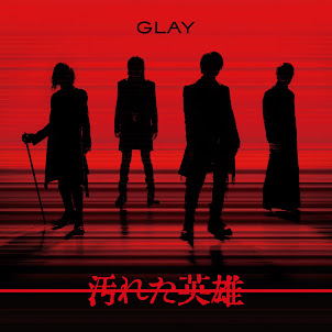 Glay — 汚れた英雄 (From Lawson 50Th Anniversary Presents Glay Special Live)