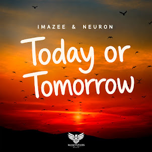 Imazee — Today Or Tomorrow (feat. Neuron)