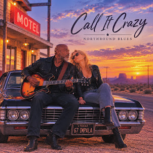 Northbound Blues — Call It Crazy