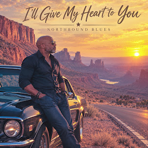 Northbound Blues — I’Ll Give My Heart To You
