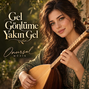 Onursal Müzik — Gel Gönlüme Yakın Gel
