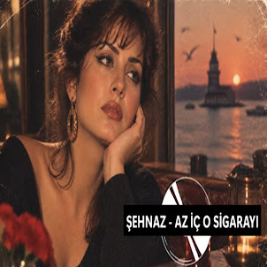 Şehnaz — Az İç O Sigarayı